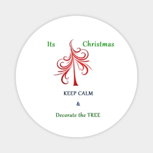 Keep CALM and Decorate the Tree .... Winter Holiday Funny Quote Magnet